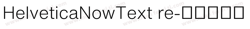 HelveticaNowText re字体转换
